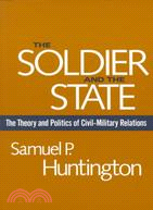 Soldier and the State ─ The Theory and Politics of Civil-Military Relations.