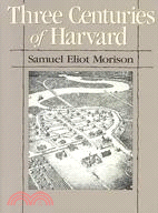 Three Centuries of Harvard 1636-1936