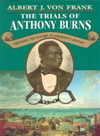 The Trials of Anthony Burns—Freedom and Slavery in Emerson's Boston