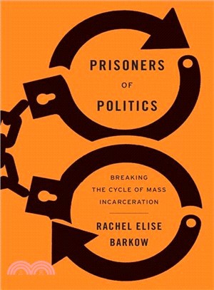 Prisoners of Politics ― Breaking the Cycle of Mass Incarceration