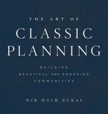 The Art of Classic Planning ― Building Beautiful and Enduring Communities