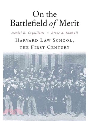 On the Battlefield of Merit ─ Harvard Law School, the First Century
