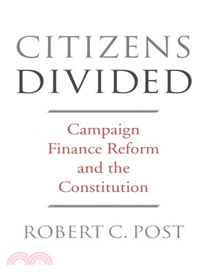 Citizens Divided ― Campaign Finance Reform and the Constitution