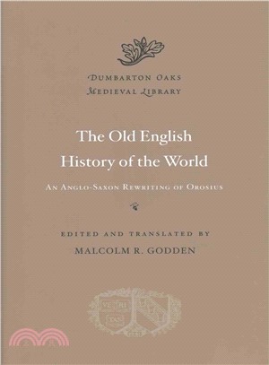 The Old English History of the World ─ An Anglo-Saxon Rewriting of Orosius