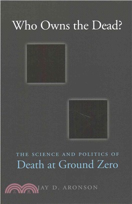 Who Owns the Dead? ─ The Science and Politics of Death at Ground Zero