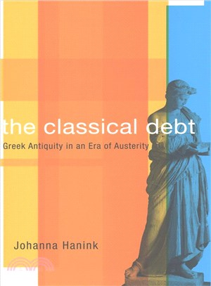 The Classical Debt ─ Greek Antiquity in an Era of Austerity