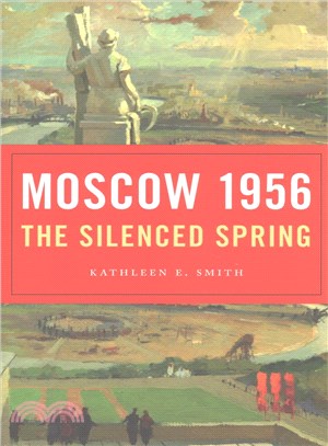 Moscow 1956 ─ The Silenced Spring