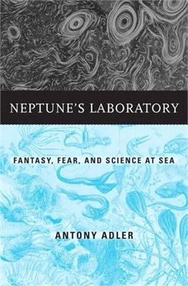 Neptune Laboratory ― Fantasy, Fear, and Science at Sea