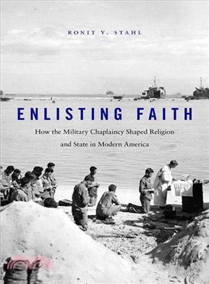 Enlisting Faith ─ How the Military Chaplaincy Shaped Religion and State in Modern America