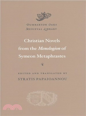 Christian Novels from the Menologion of Symeon Metphrases