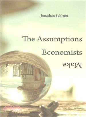 The Assumptions Economists Make