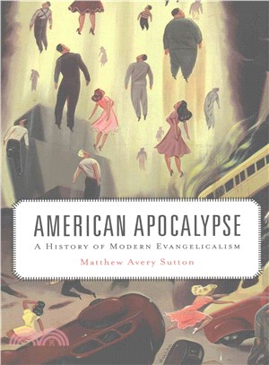 American Apocalypse ─ A History of Modern Evangelicalism