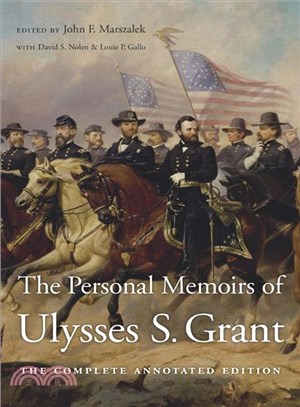 The Personal Memoirs of Ulysses S. Grant ─ The Complete Annotated Edition