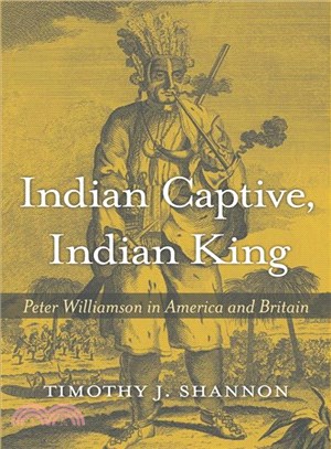 Indian Captive, Indian King ─ Peter Williamson in America and Britain