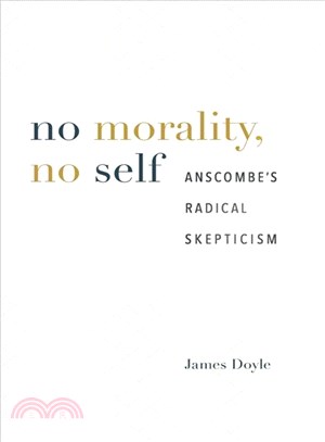 No Morality, No Self ─ Anscombe Radical Skepticism