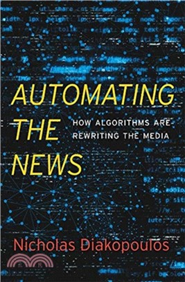 Automating the News ― How Algorithms Are Rewriting the Media