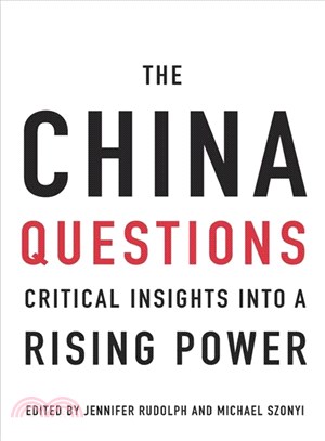 The China questions :critical insights into a rising power /