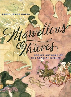 Marvellous Thieves ― Secret Authors of the Arabian Nights