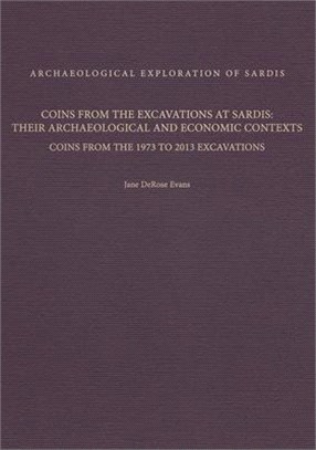 Coins from the Excavations at Sardis ― Their Archaeological and Economic Contexts: Coins from the 1973 to 2013 Excavations