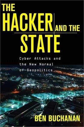 The Hacker and the State ― Cyber Attacks and the New Normal of Geopolitics