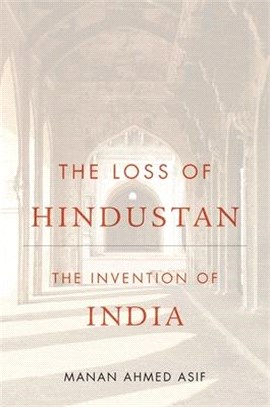 The Loss of Hindustan ― The Invention of India