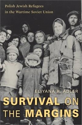 Survival on the Margins ― Polish Jewish Refugees in the Wartime Soviet Union