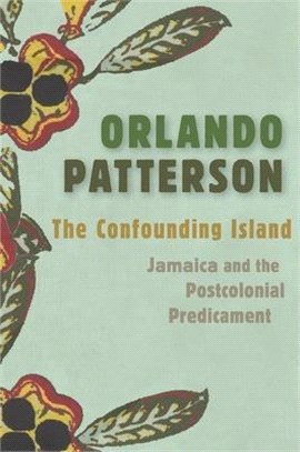 The Confounding Island ― Jamaica and the Postcolonial Predicament