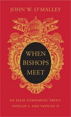 When Bishops Meet ― An Essay Comparing Trent, Vatican I, and Vatican II
