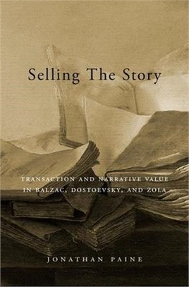 Selling the Story ― Transaction and Narrative Value in Balzac, Dostoevsky, and Zola