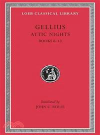 Aulus Gellius ─ Attic Nights : Books Vi-Xiii