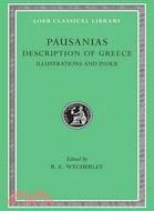 Pausanias: Description of Greece : Maps, Plans, Illustrations and General Index