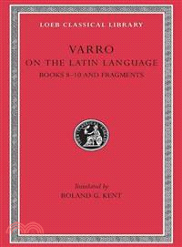 Varro on the Latin Language/Books Viii-X/Loeb Classical Library, No. 334