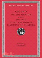 Cicero ─ De Oratore, Book III : De Fato Paradoxa Stoicorum De Partitione Oratoria