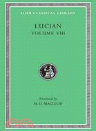 Lucian ─ Soloecista/Lucius or the Ass/Amores/Halcyon/Demosthenes/Podagra/Ocypus/Cynisucs/Philopatris/Charidemus