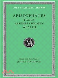 Aristophanes ─ Frogs, Assemblywomen, Wealth