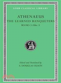 Athenaeus ─ The Learned Banqueters: Books Iii.106e-v