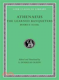 The Learned Banqueters IV Books 8-10 420e