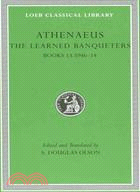 Athenaeus ─ The Learned Banqueters: Books 13.594b-14