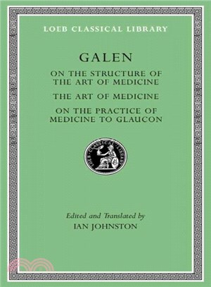 On the Constitution of the Art of Medicine / The Art of Medicine / A Method of Medicine to Glaucon