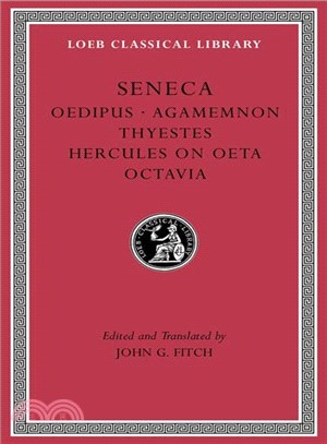 Tragedies ― Oedipus. Agamemnon. Thyestes. Hercules on Oeta. Octavia