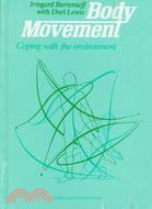 Body movement :  coping with the environment /