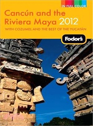 Fodor's 2012 Cancun and The Riviera Maya