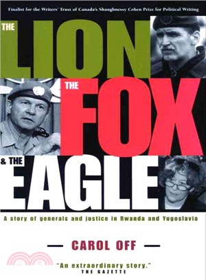 The Lion, the Fox, and the Eagle ― A Story of Generals and Justice in Yugoslavia and Rwanda