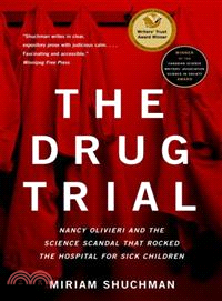 The Drug Trial ― Nancy Olivieri And the Science Scandal That Rocked the Hospital for Sick Children