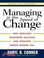 Managing at the Speed of Change ─ How Resilient Managers Succeed and Prosper Where Others Fail