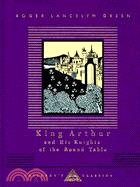 King Arthur and His Knights of the Round Table ─ Retold Out of the Old Romances