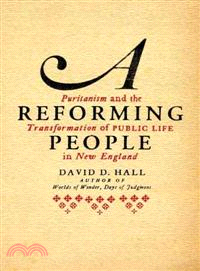 A Reforming People ─ Puritanism and the Transformation of Public Life in New England