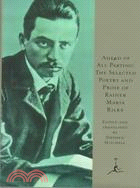 Ahead of All Parting ─ The Selected Poetry and Prose of Rainer Maria Rilke
