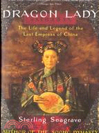 Dragon Lady ─ The Life and Legend of the Last Empress of China