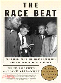 The Race Beat :The Press, th...